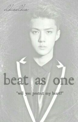 Beat as One (Sehun Exo Fanfic)