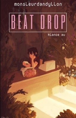 beat drop [klance au] REWRITTEN