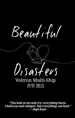 Beautiful Disasters [Voltron] (Discontinued) 