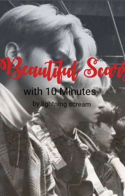 Beautiful Scars With 10 Minutes-ateez fanfic.