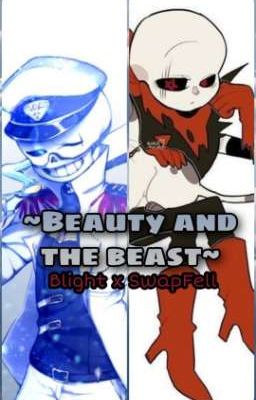 ~Beauty and the Beast~Blight x SwapFell [COMPLETA]