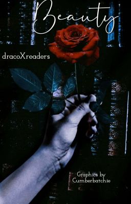 Beauty || Draco X Reader  [Harry Potter + Disney | Book #1] (Finished)