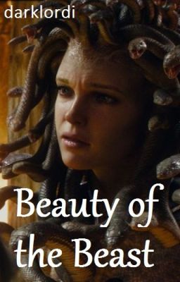 Beauty of the Beast (Medusa love story)