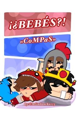 ¿¡BEBÉS?! «CoMPaS».