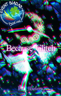 Because Glitch