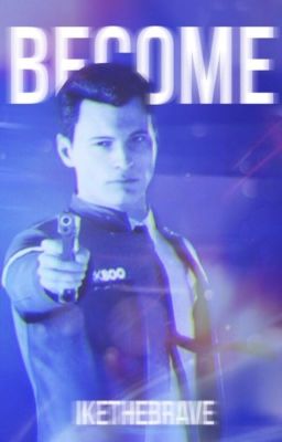 Become: Detroit Become Human - Hank x Connor