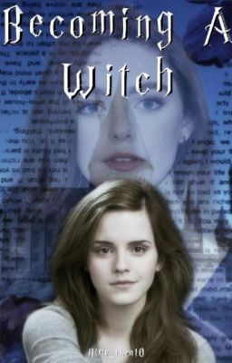 Becoming a Witch [Harry Potter AU Fanifc]