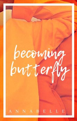 Becoming Butterfly | ongoing