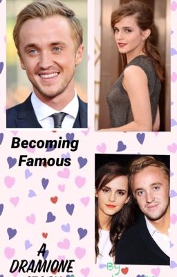 Becoming Famous A Dramione Story By Damonlover81 