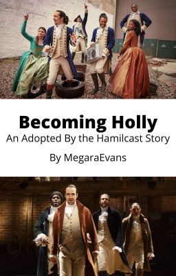 Becoming Holly (An Adopted by the Hamilsquad Story)