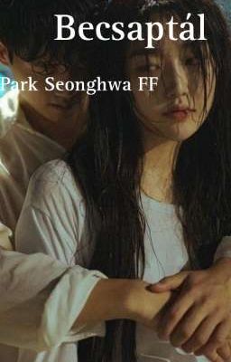 Becsaptál/Park Seonghwa FF (Befejezett)