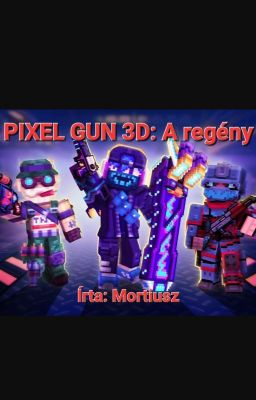 |BEFEJEZETT| Pixel Gun 3d : A regény |FAN MADE |