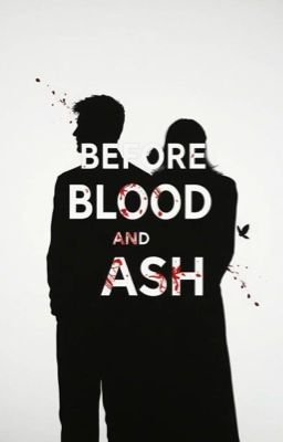 Before blood and ash