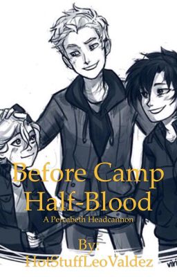 Before Camp Half-Blood: A Percabeth Headcanon (Percy Jackson/Annabeth Chase)