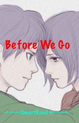 Before We Go (EreMika One-Shot)