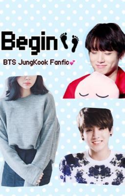 Begin 💕 ((BTS JungKook x Reader FanFiction))