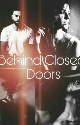 Behind Closed Doors. 