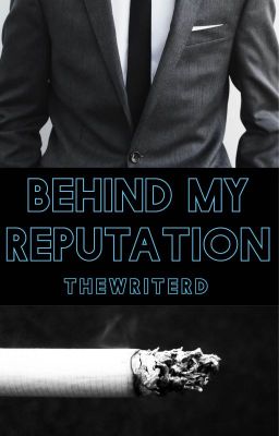 Behind My Reputation (Book One of the Reputation Series)