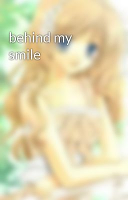 behind my smile