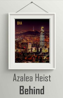 Behind the Azalea Heist Series