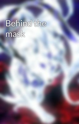 Behind the mask