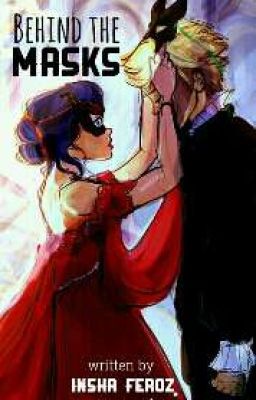 Behind The Masks | A Miraculous Ladybug Fanfic