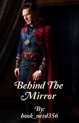 Behind the Mirror- A Doctor Strange Fanfic