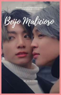 Beijo Malicioso • JK + JM (ABO)