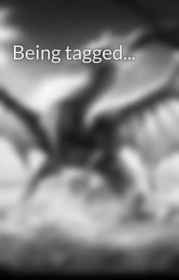 Being tagged...