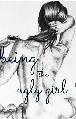 being the ugly girl