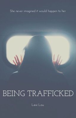 Being Trafficked