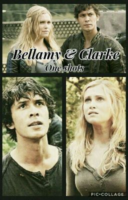 Bellamy & Clarke - One Shots