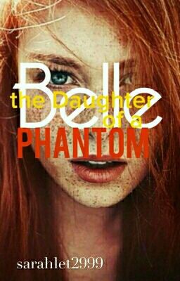 Belle: Daughter of a Phantom (Phantom of the Opera) (The Fifth Cellar Sequel) (On Hold)