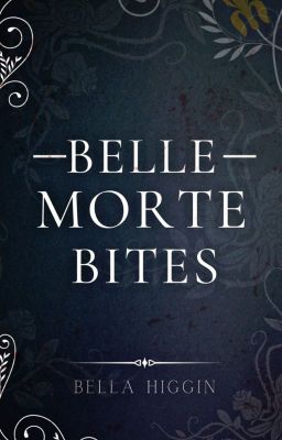 Belle Morte Bites (Belle Morte 4.3)