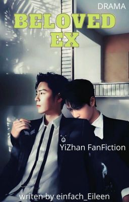 Beloved Ex [YiZhan FF]✔️