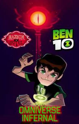 Ben 10 infernal [Ben 10 x Hazbin Hotel]