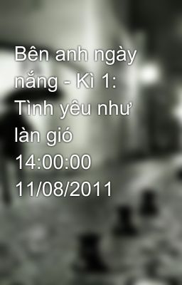 Bên anh ngày nắng - Kì 1: Tình yêu như làn gió 14:00:00 11/08/2011