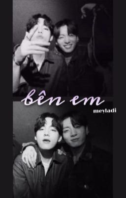 Bên Em | Taekook