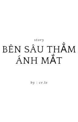 BÊN SÂU THẲM ÁNH MẮT