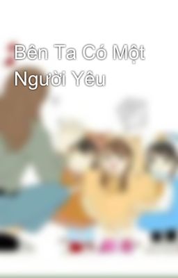 Bên Ta Có Một Người Yêu