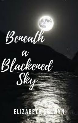 Beneath a Blackened Sky  (dark poetry & songs)