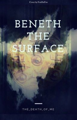 Beneth The Surface