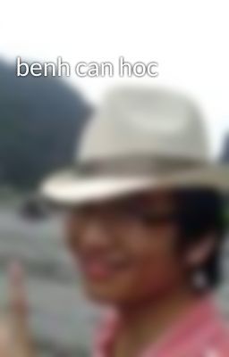 benh can hoc