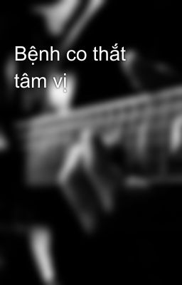 Bệnh co thắt tâm vị