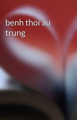 benh thoi au trung