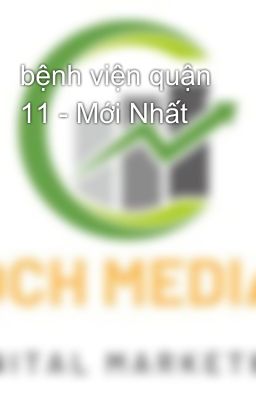 bệnh viện quận 11 - Mới Nhất