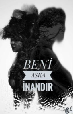 Beni Aşka İnandır!!(BAKIMDA) 