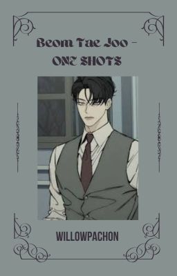 Beom Tae Joo - One shots