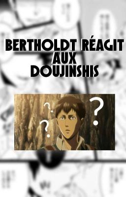 Bertholdt réagit aux doujinshis