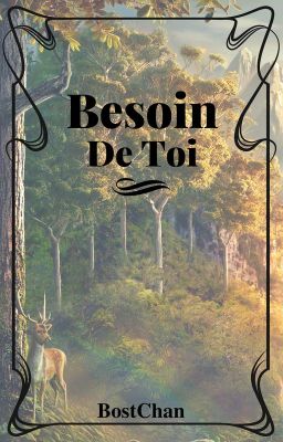 Besoin De Toi [Terminé]